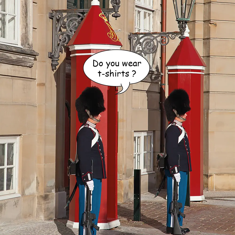 a Danish guard asks another guard if he wears T-shirts